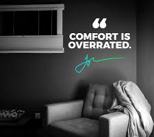 Convenience and Comfort Are Overrated